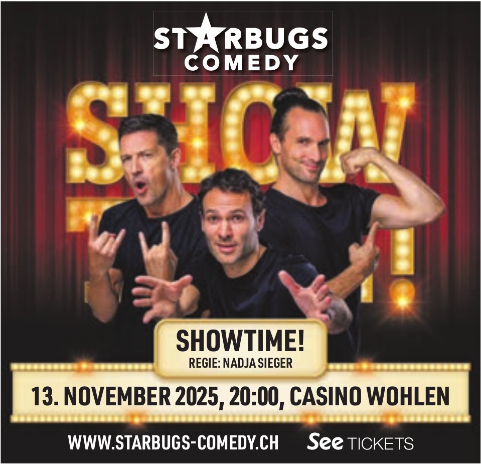 SHOWTIME! Starbugs Comedy, 13. November, Casino Wohlen
