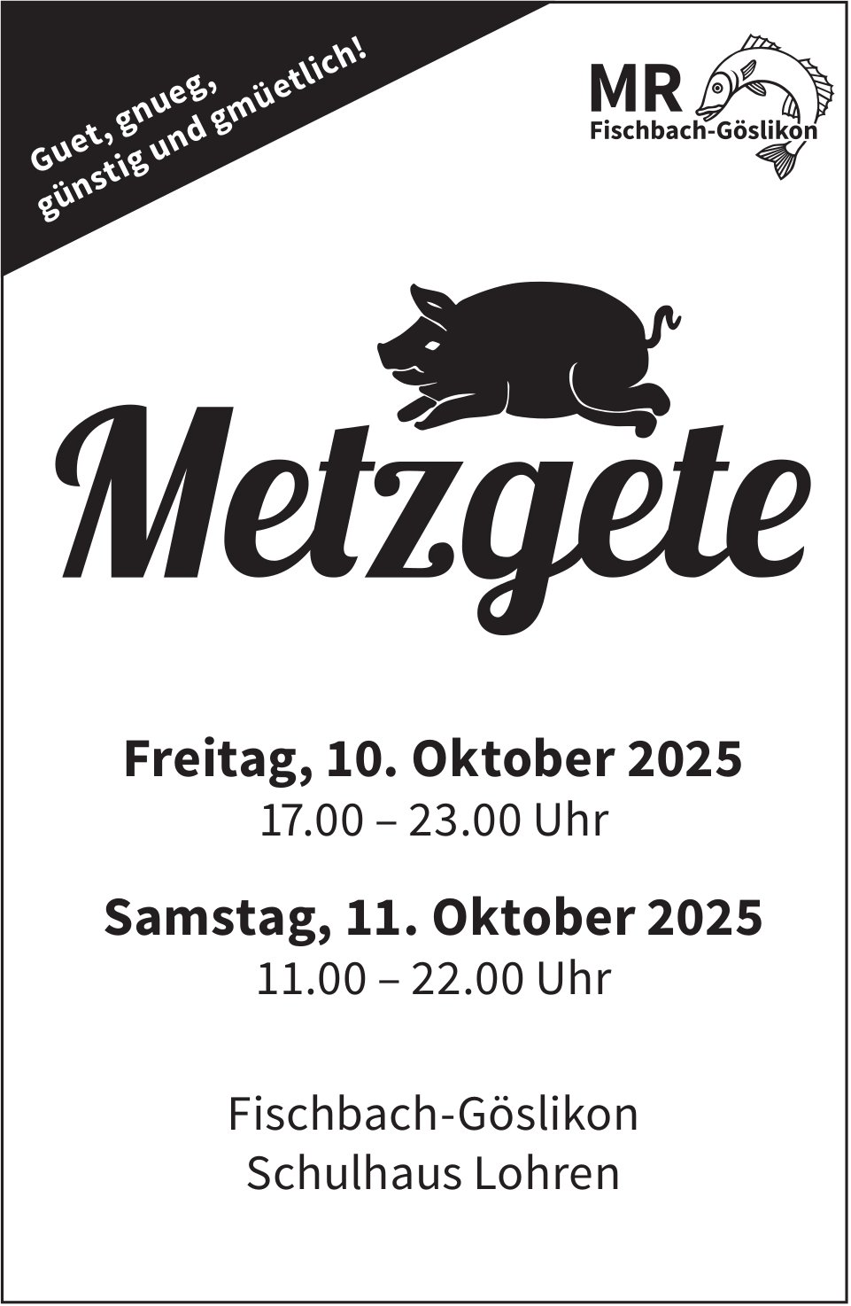 Metzgete, 10. & 11. Oktober, Fischbach-Göslikon Schulhaus Lohren