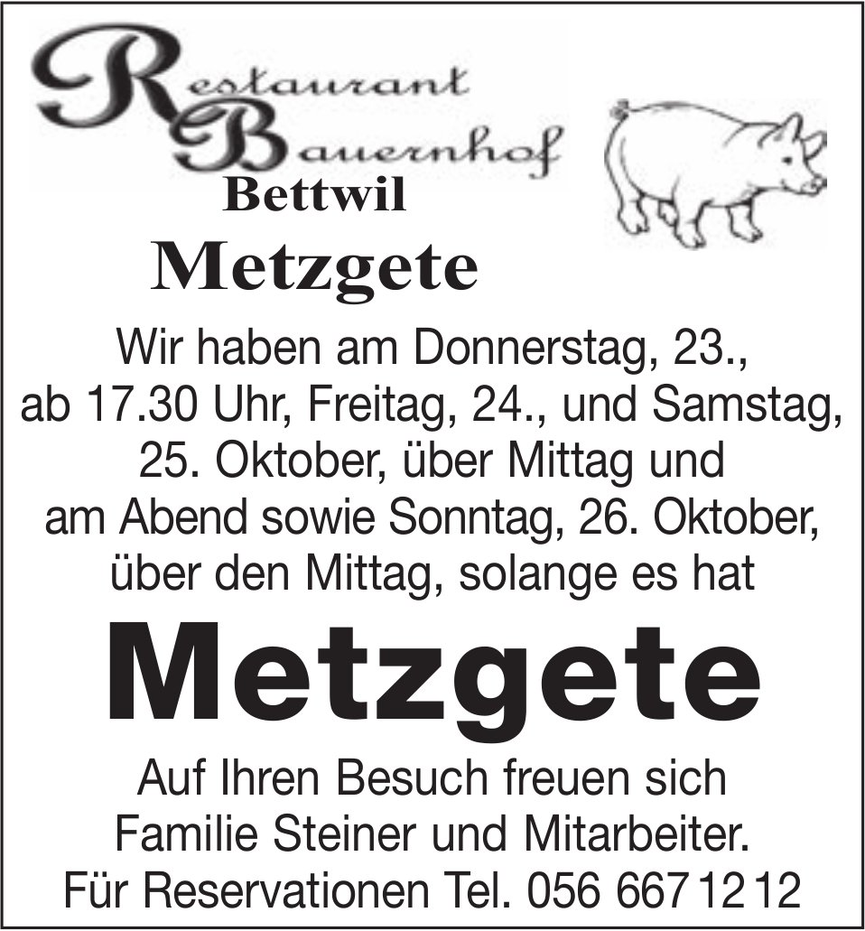 Metzgete, 23. - 26. Oktober, Restaurant Bauernhof Bettwil