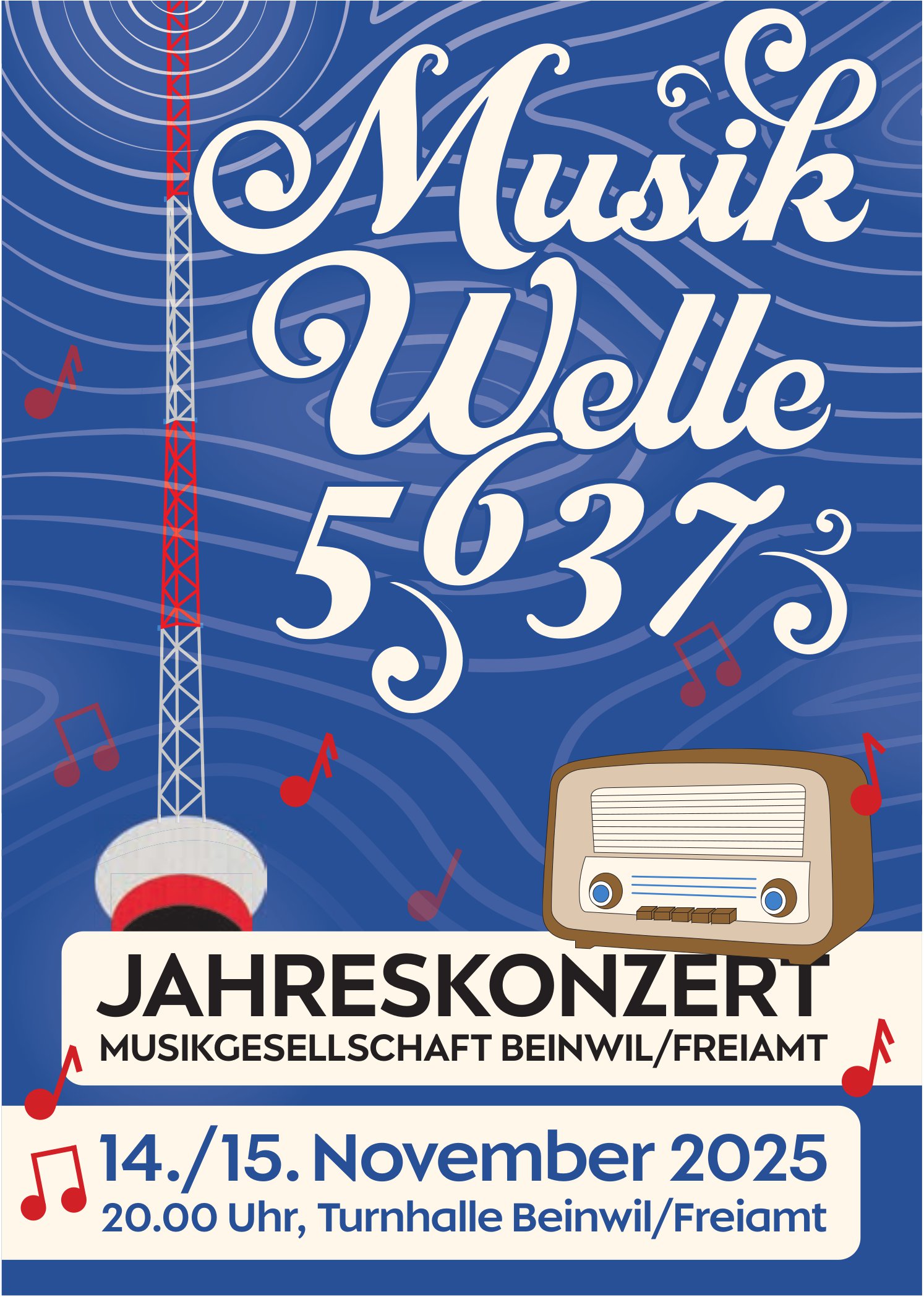 Musik Welle 5637 - Jahreskonzert Musikgesellschaft Beinwil/Freiamt, 14./15. November, Turnhalle Beinwil/Freiamt