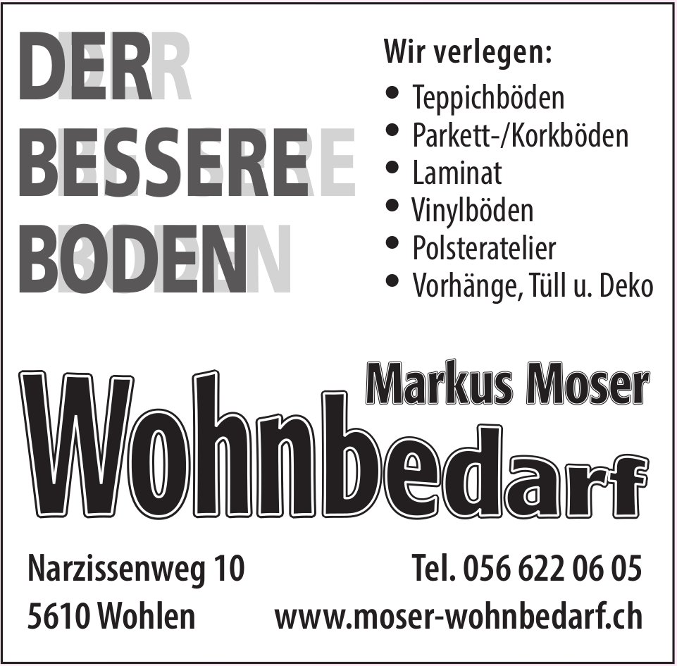 Markus Moser Wohnbedarf, Wohlen - Der bessere Boden