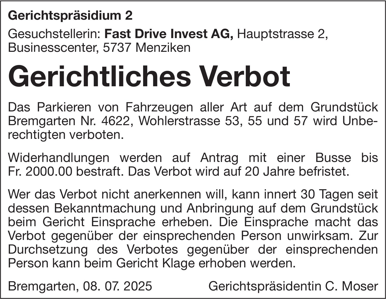 Sonstiges, Menziken - Gesuchstellerin: Fast Drive Invest AG, Gerichtliches Verbot