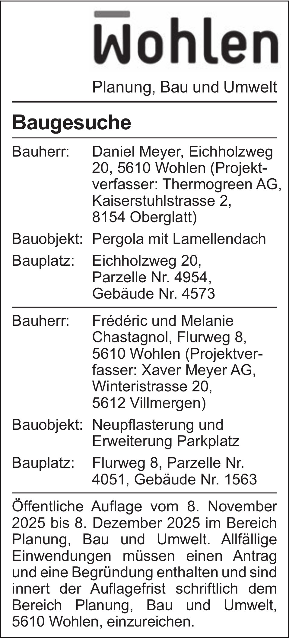 Baugesuche, Wohlen - Daniel Meyer / Frédéric und Melanie Chastagnol, Baugesuche