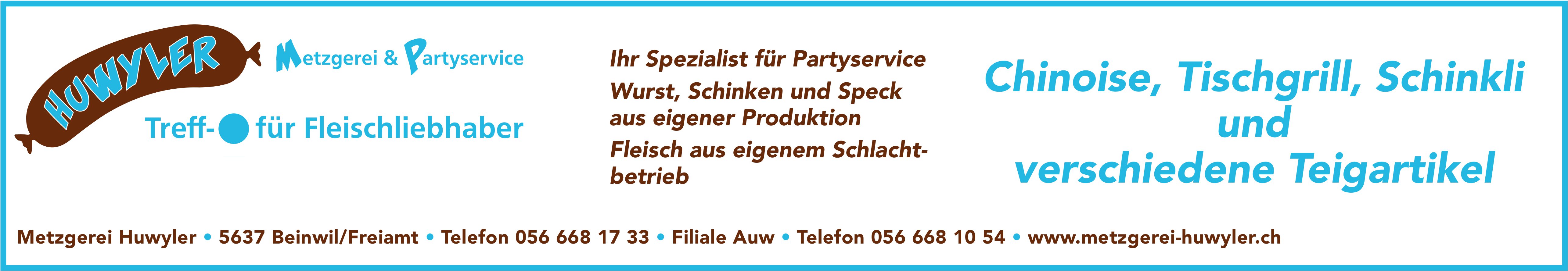 Metzgerei Huwyler, Auw - Chinoise, Tischgrill,  Schinkli und verschiedene Teigartikel