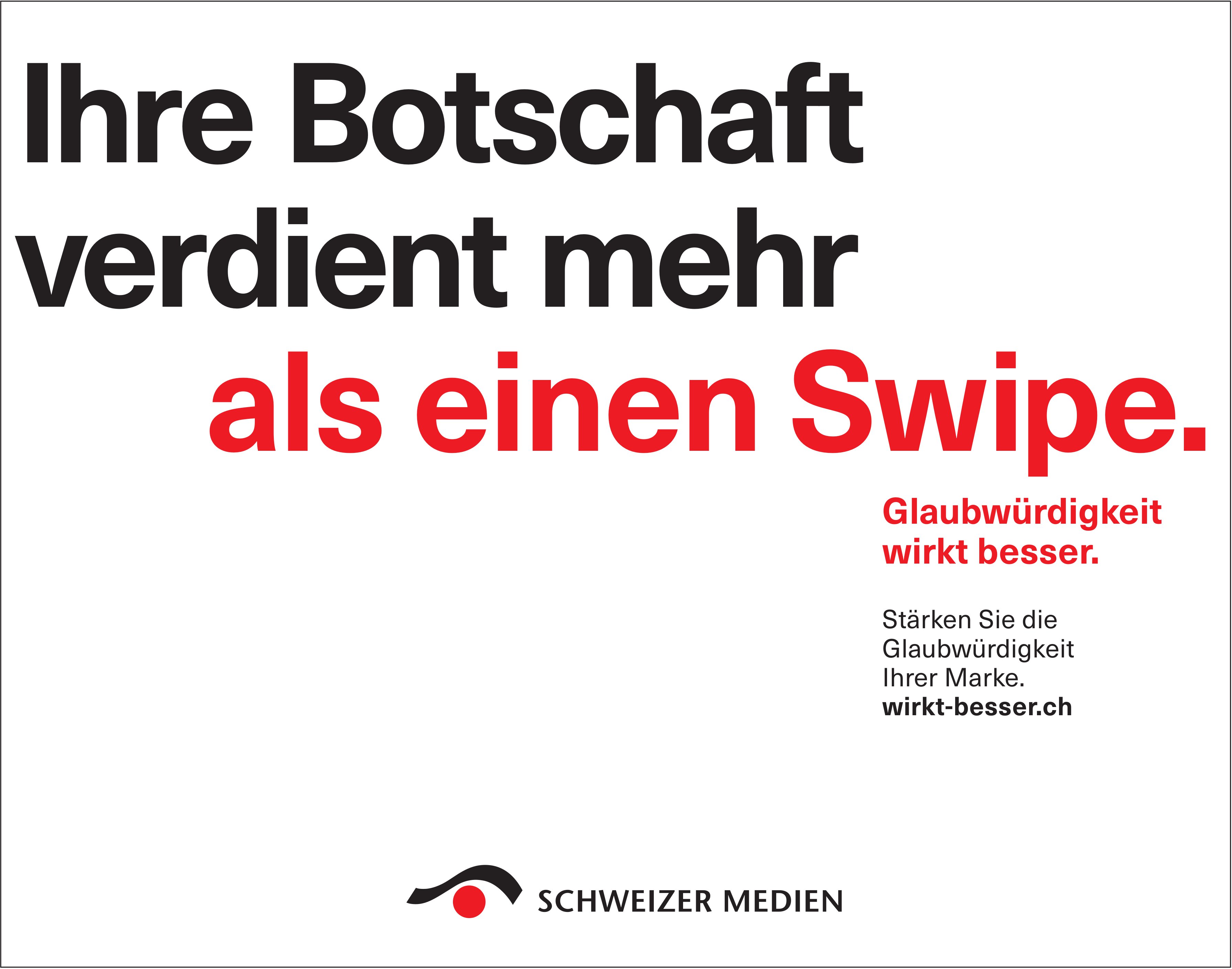 Schweizer Medien, Ihre Botschaft verdient mehr als einen Swipe