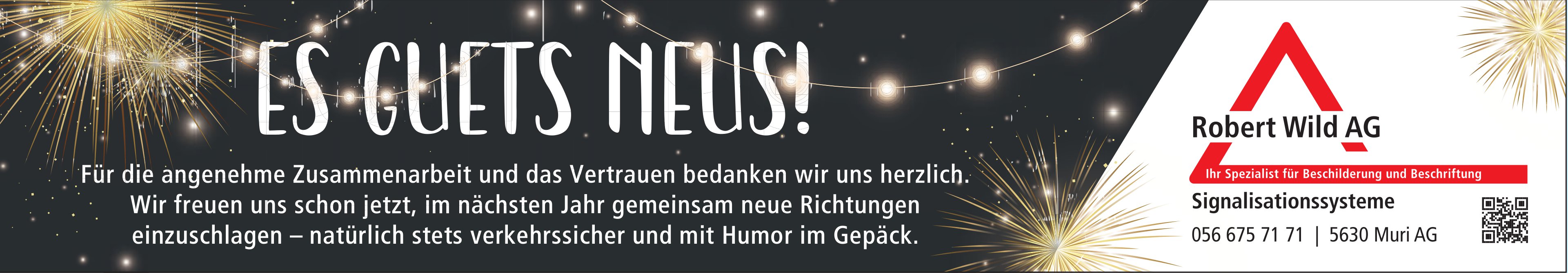 Robert Wild AG, Es guets Neus!