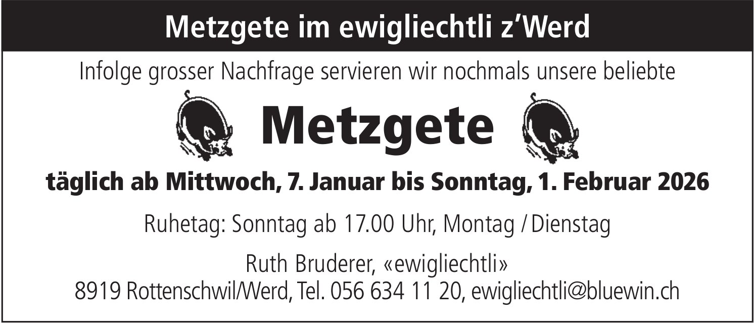 Metzgete im ewigliechtli z’Werd - täglich ab 7. Januar bis 1. Februar