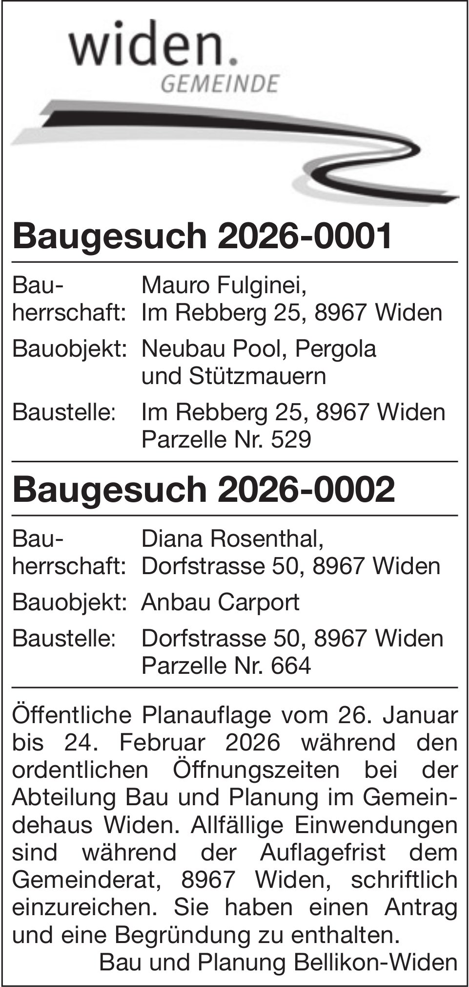 Baugesuche, Widen - Mauro Fulginei / Diana Rosenthal, Baugesuche 2026-0001 / 2026-0002