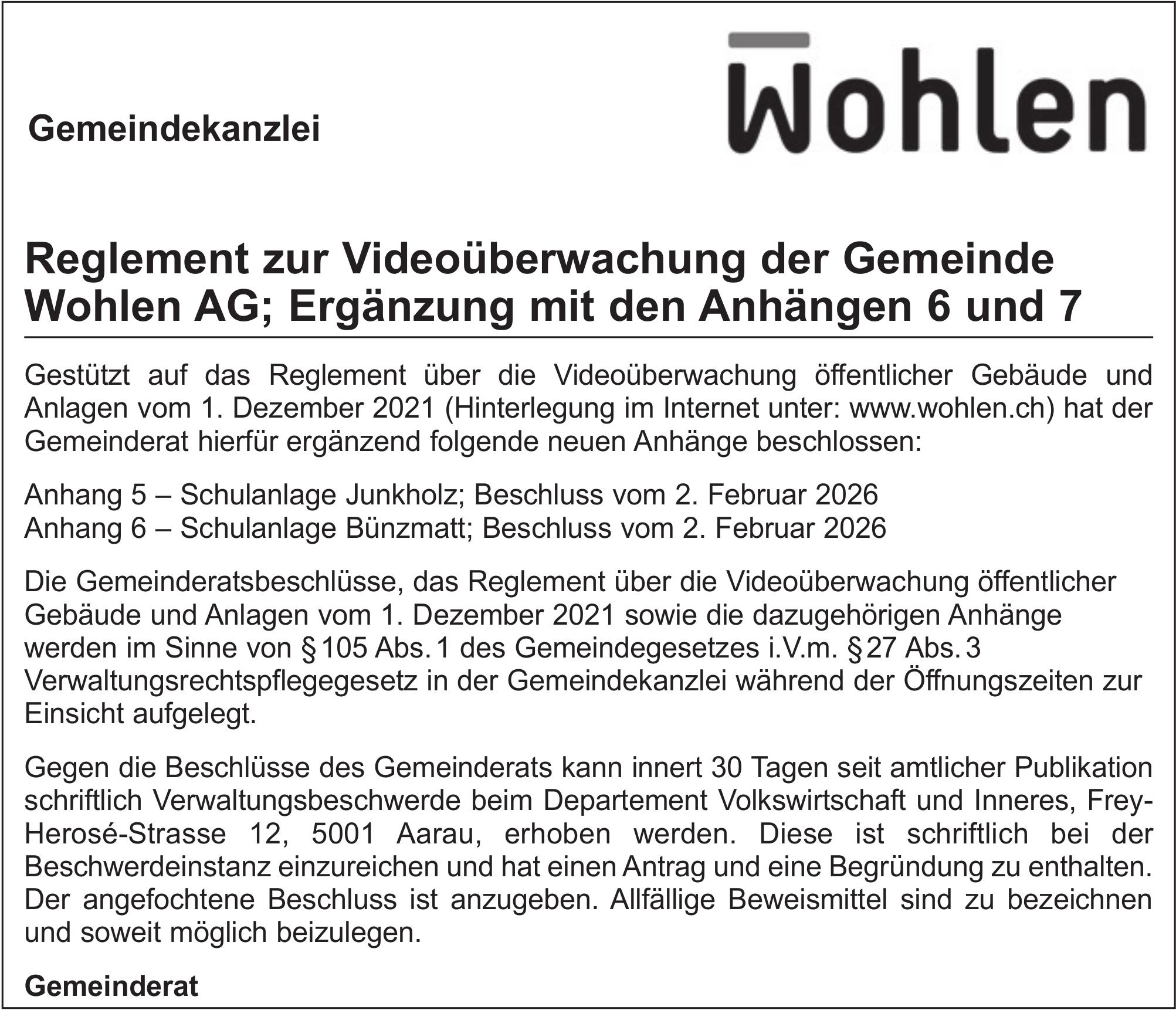 Gemeindekanzlei Wohlen - Reglement zur Videoüberwachung der Gemeinde Wohlen AG; Ergänzung mit den Anhängen 6 und 7