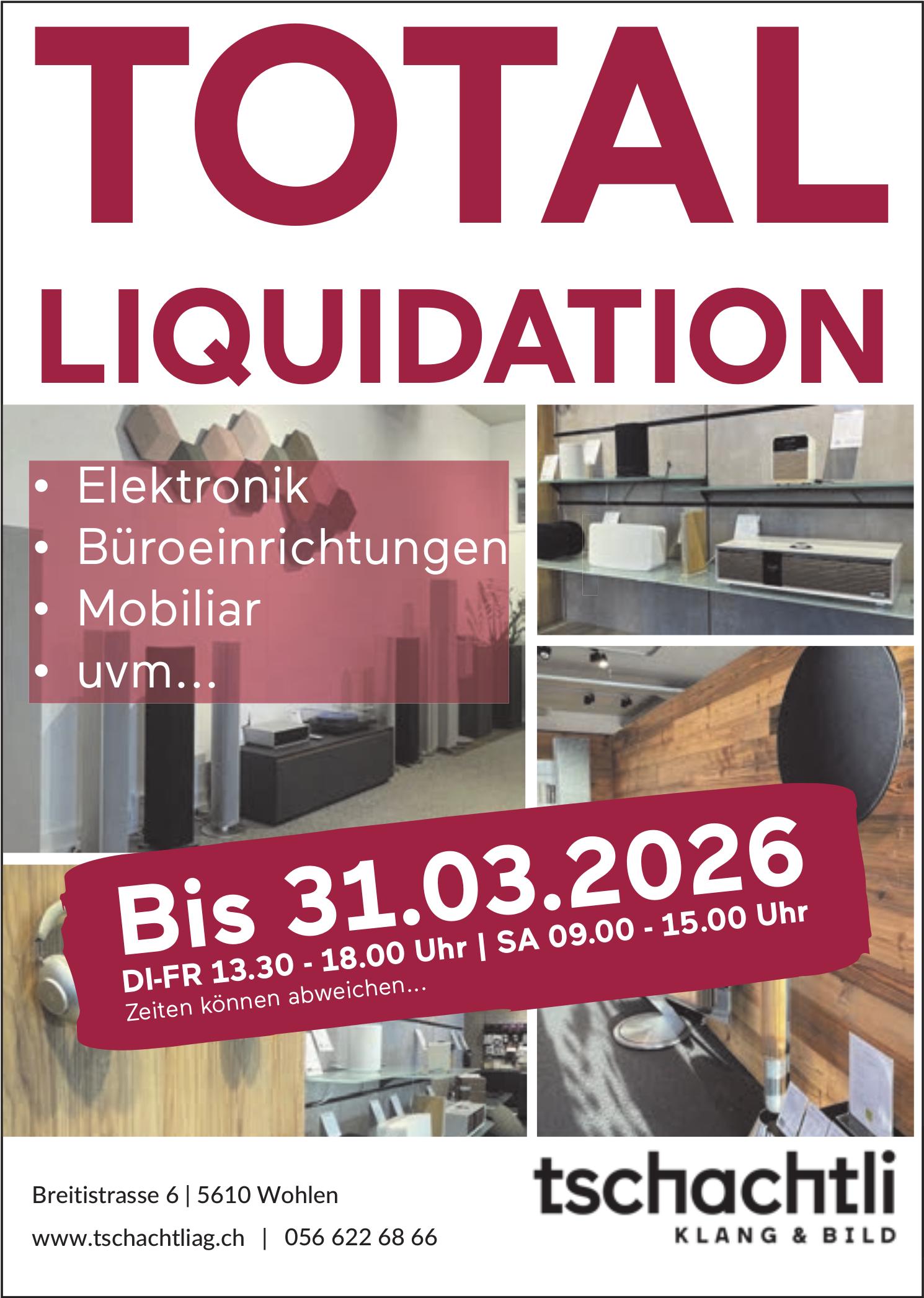 Total Liquidation bis 31. März, Tschachtli AG