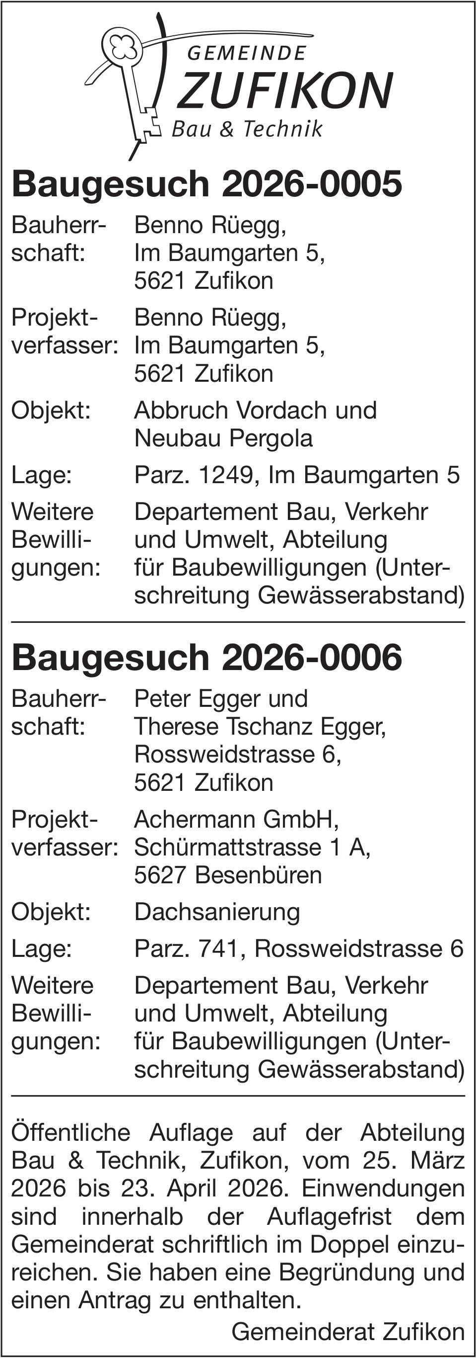 Baugesuche, Zufikon - Benno Rüegg / Peter Egger u. Therese Tschanz Egger, Baugesuche 2026-0005 / 2026-0006