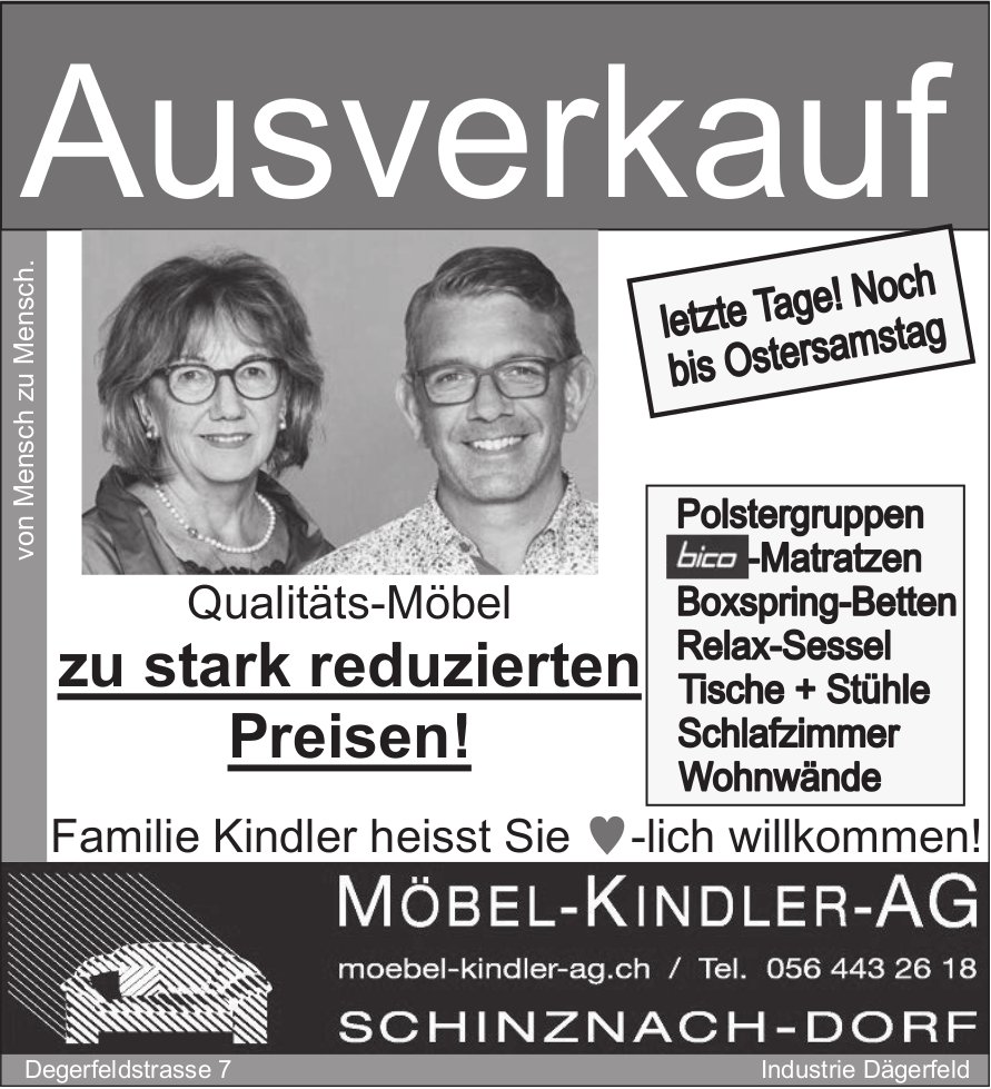 Ausverkauf - letzte Tage! Noch bis Ostersamstag, Möbel-Kindler-AG, Schinznach-Dorf
