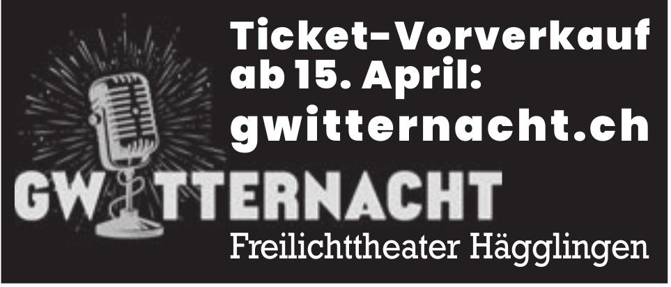 GWITTERNACHT - Ticket-Vorverkauf ab 15. April, Freilichttheater Hägglingen,