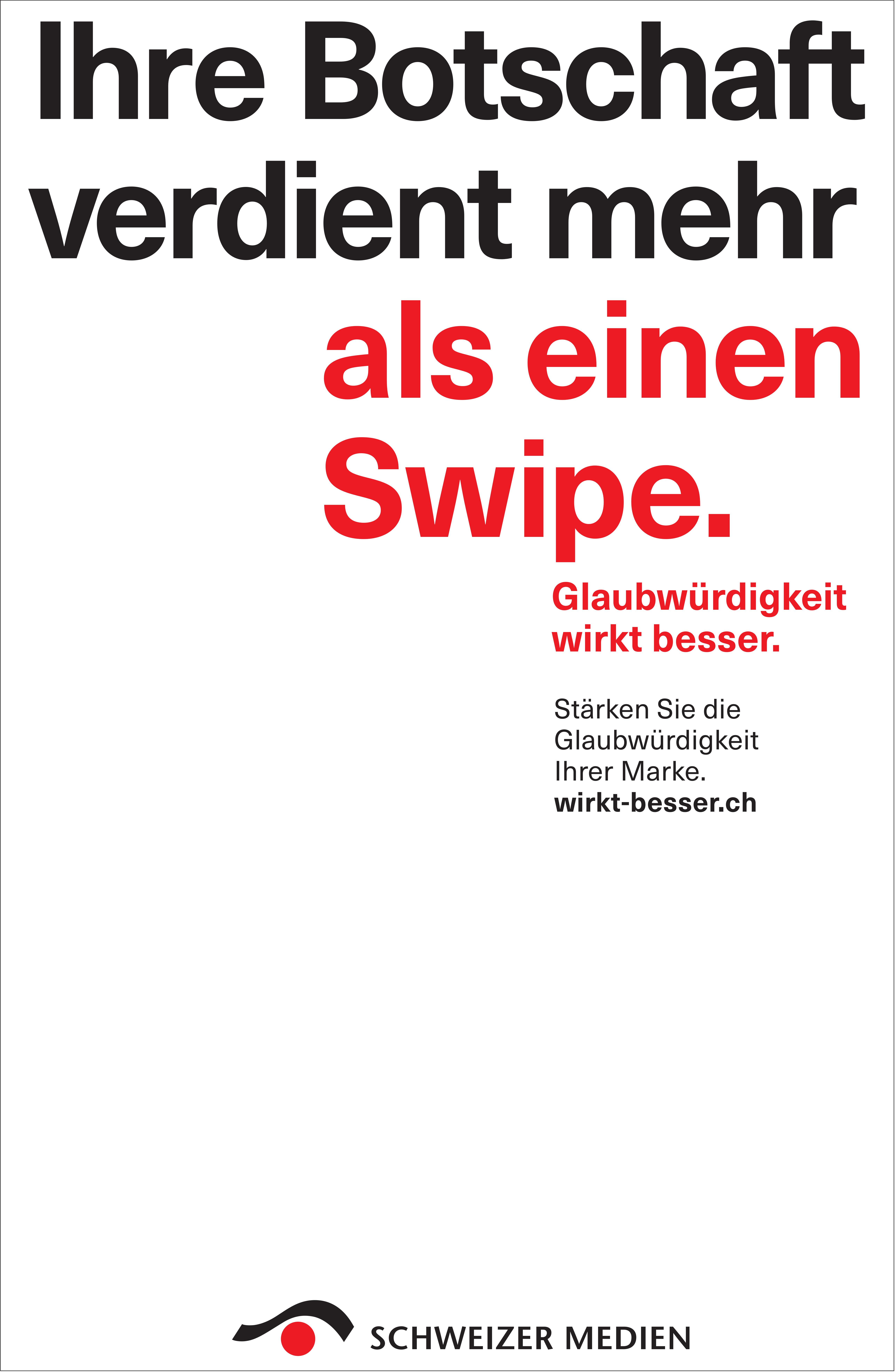 SCHWEIZER MEDIEN, Ihre Botschaft verdient mehr als einen Swipe