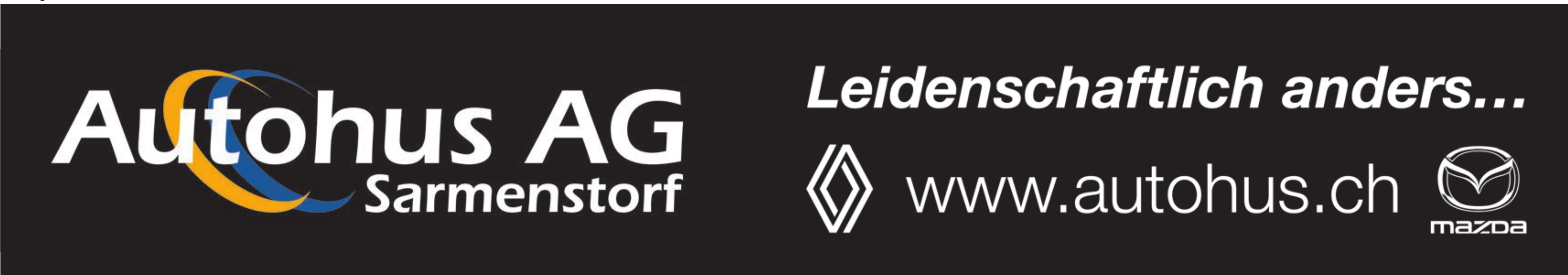Autohus AG Sarmenstorf, Leidenschaftlich anders…