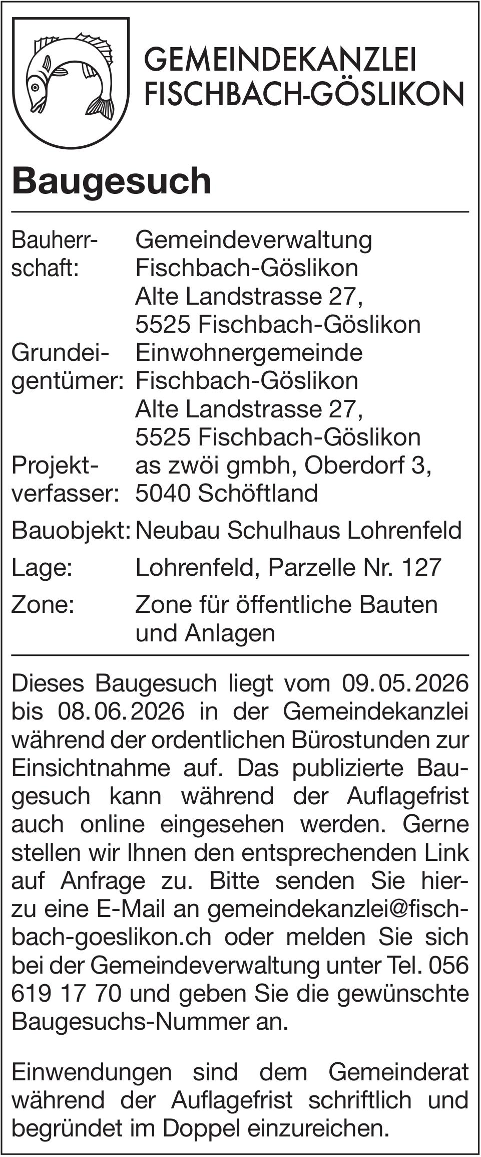 Baugesuche, Fischbach-Göslikon, Bauherrschaft: Gemeindeverwaltung Fischbach-Göslikon