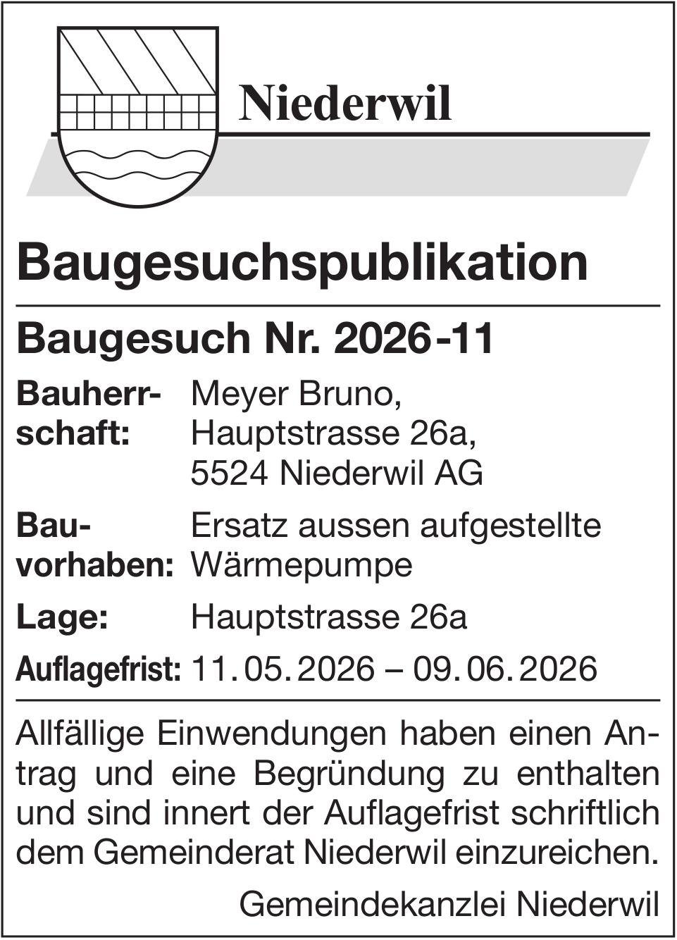 Baugesuche, Niederwil,  Baugesuch Nr. 2026-11, Bauherrschaft: Meyer Bruno