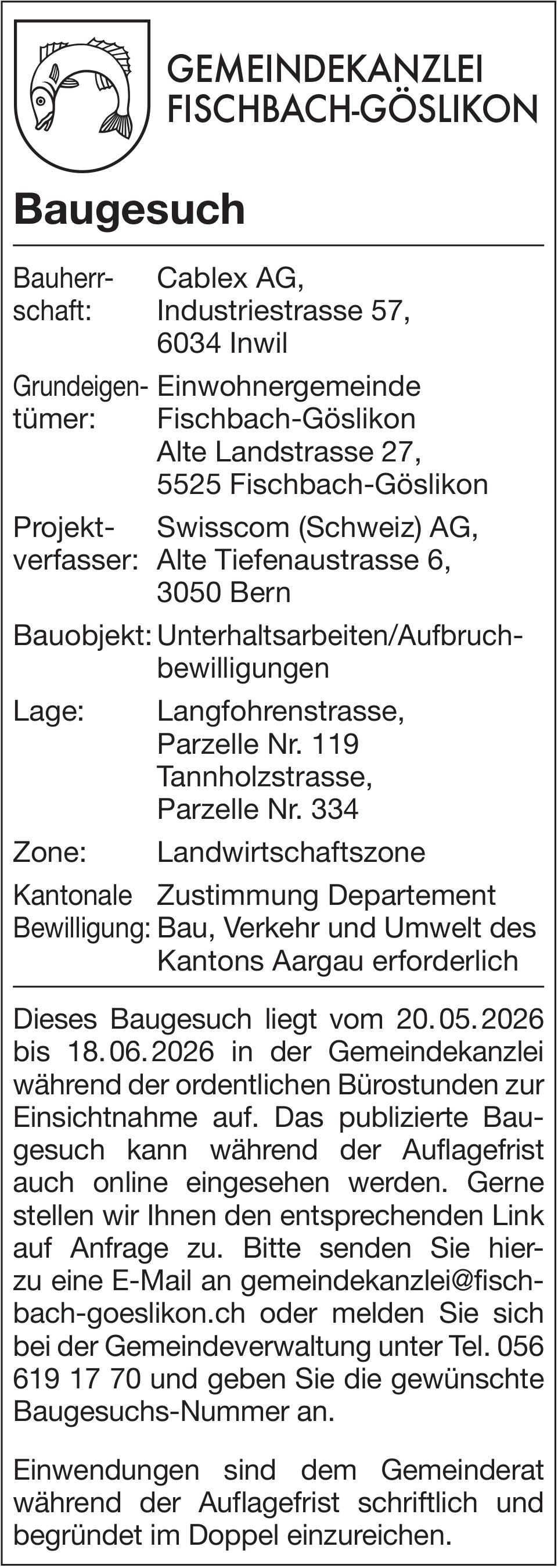 Baugesuche, Gemeindekanzlei Fischbach-Göslikon, Bauherrschaft: Cablex Ag
