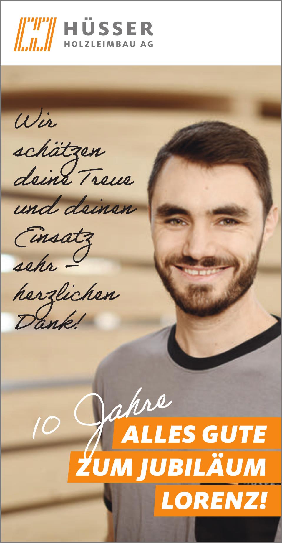 HÜSSER HOLZLEIMBAU AG, ALLES GUTE ZUM JUBILÄUM LORENZ!