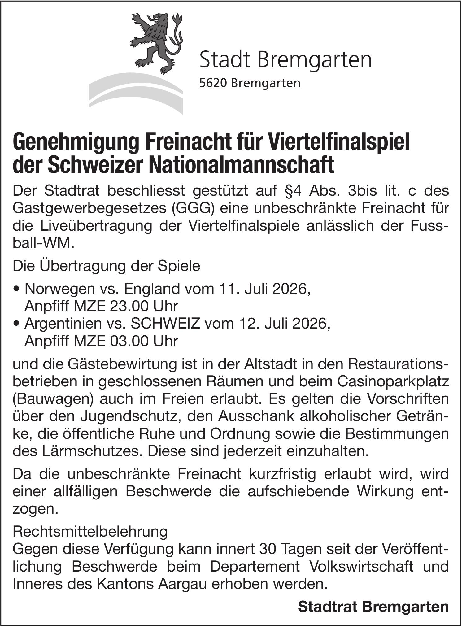 Lokale Gemeinschaft, Stadt Bremgarten - Genehmigung Freinacht für Viertelfinalspiel der Schweizer Nationalmannschaft