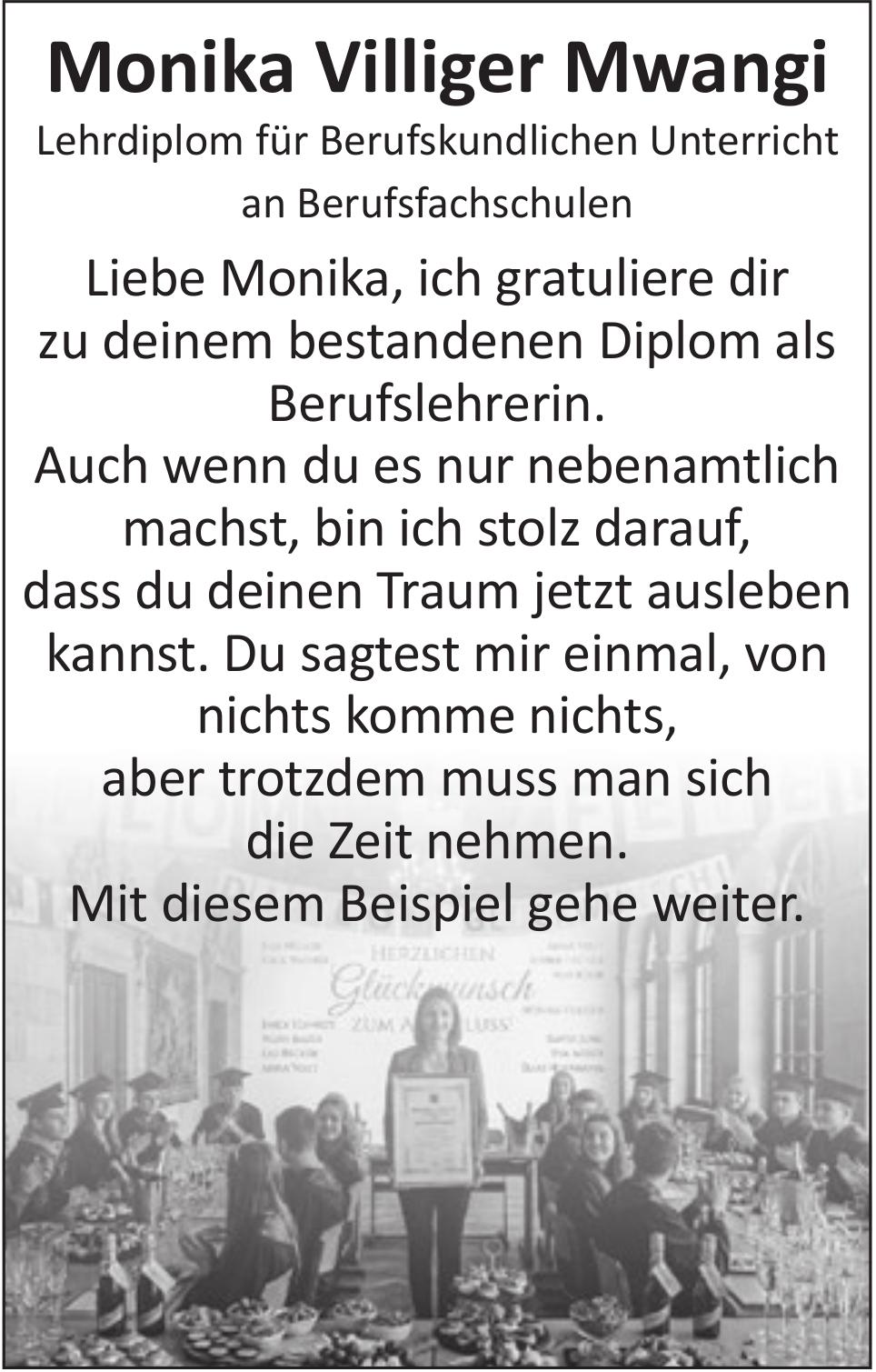 Liebe Monika, ich gratuliere dir zu deinem bestandenen Diplom als Berufslehrerin.