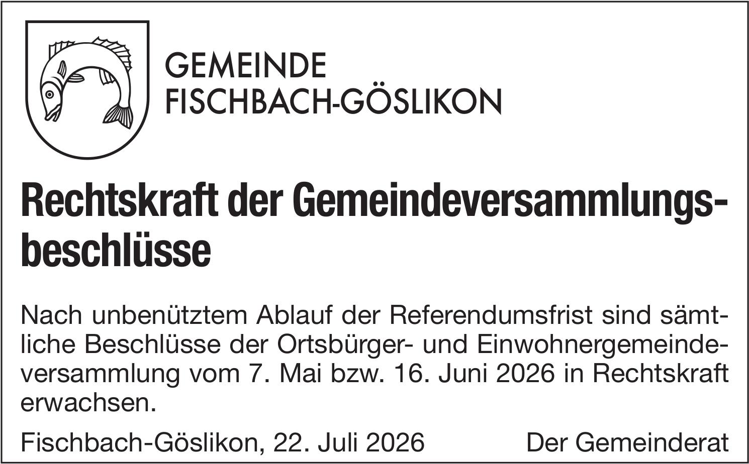 Lokale Gemeinschaft, GEMEINDE FISCHBACH-GÖSLIKON, Rechtskraft der Gemeindeversammlungsbeschlüsse