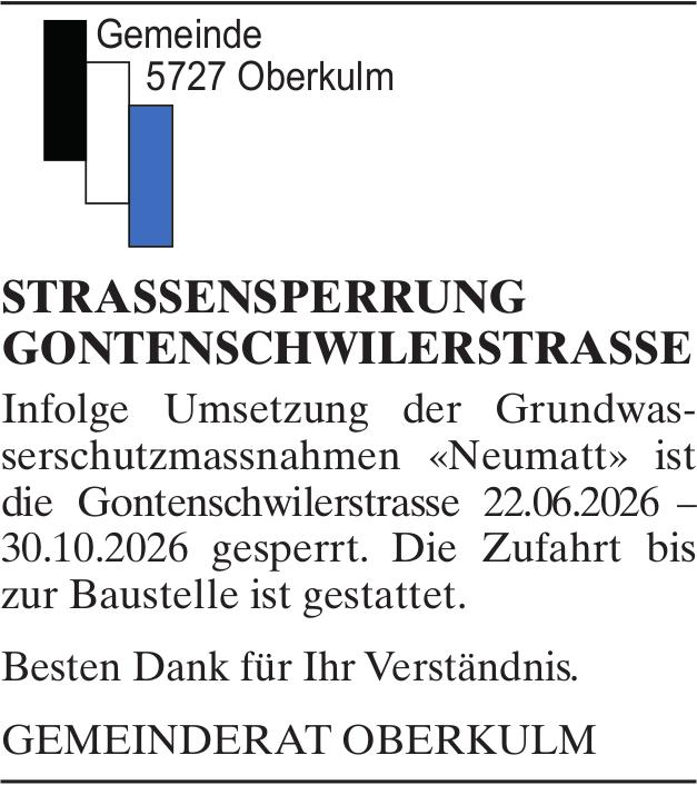 Verkehrsmaßnahmen / Wartungsarbeiten, STRASSSPERRE GONTENSCHWILERSTRASSE