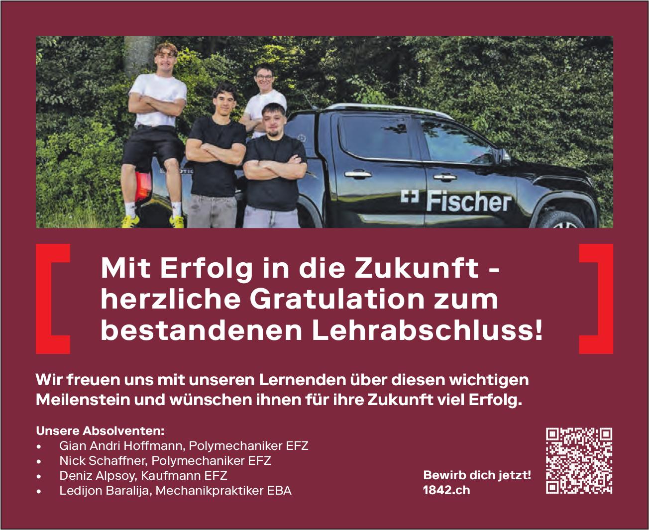 Fischer, Mit Erfolg in die Zukunft - herzliche Gratulation zum bestandenen Lehrabschluss!