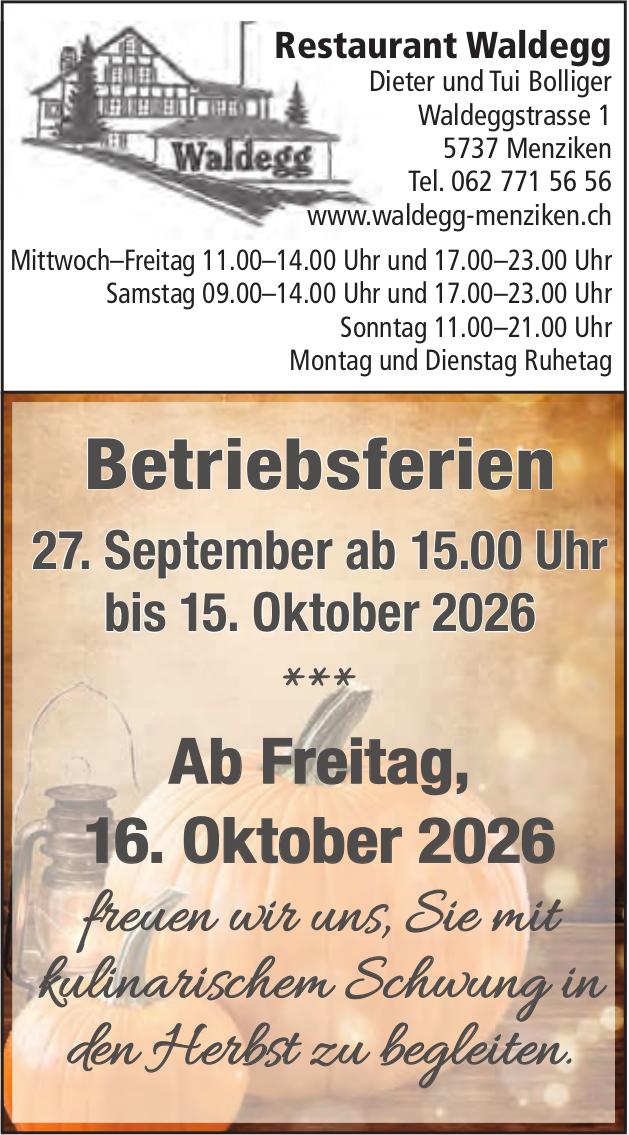 Restaurant Waldegg, Menziken - Betriebsferien 27. September ab 15.00 Uhr bis 15. Oktober 2026