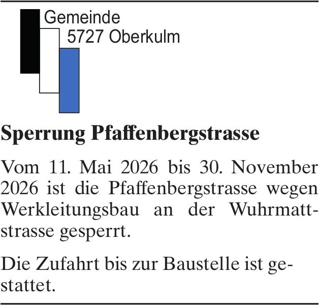 Verkehrsmaßnahmen / Wartungsarbeiten, Gemeinde Oberkulm, Sperrung Pfaffenbergstrasse